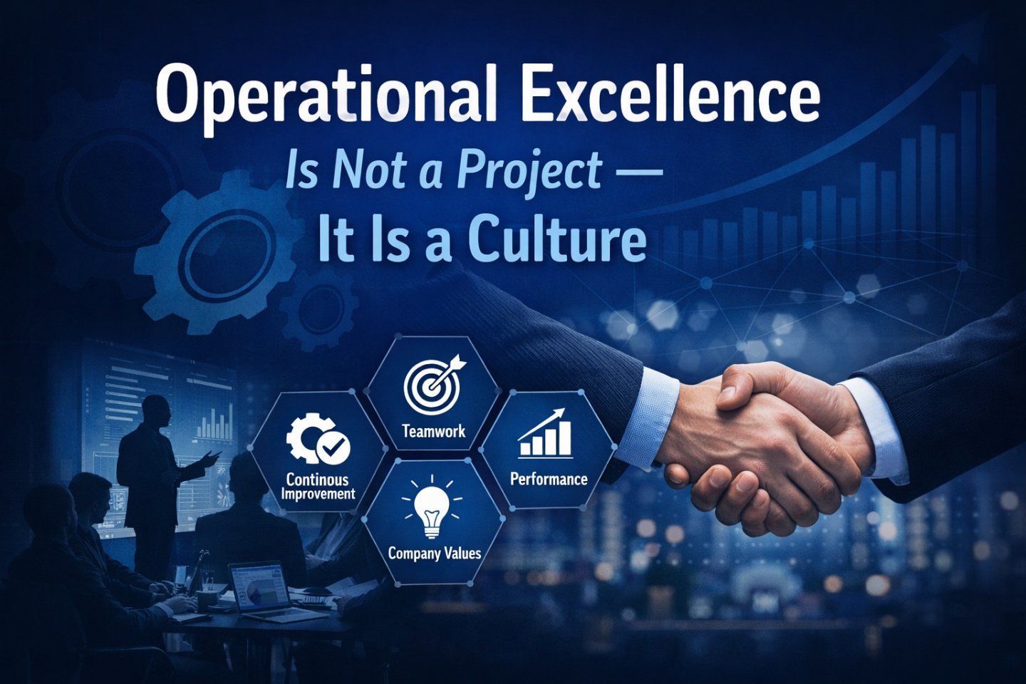 Operational Excellence Is Not a Project — It Is a Culture